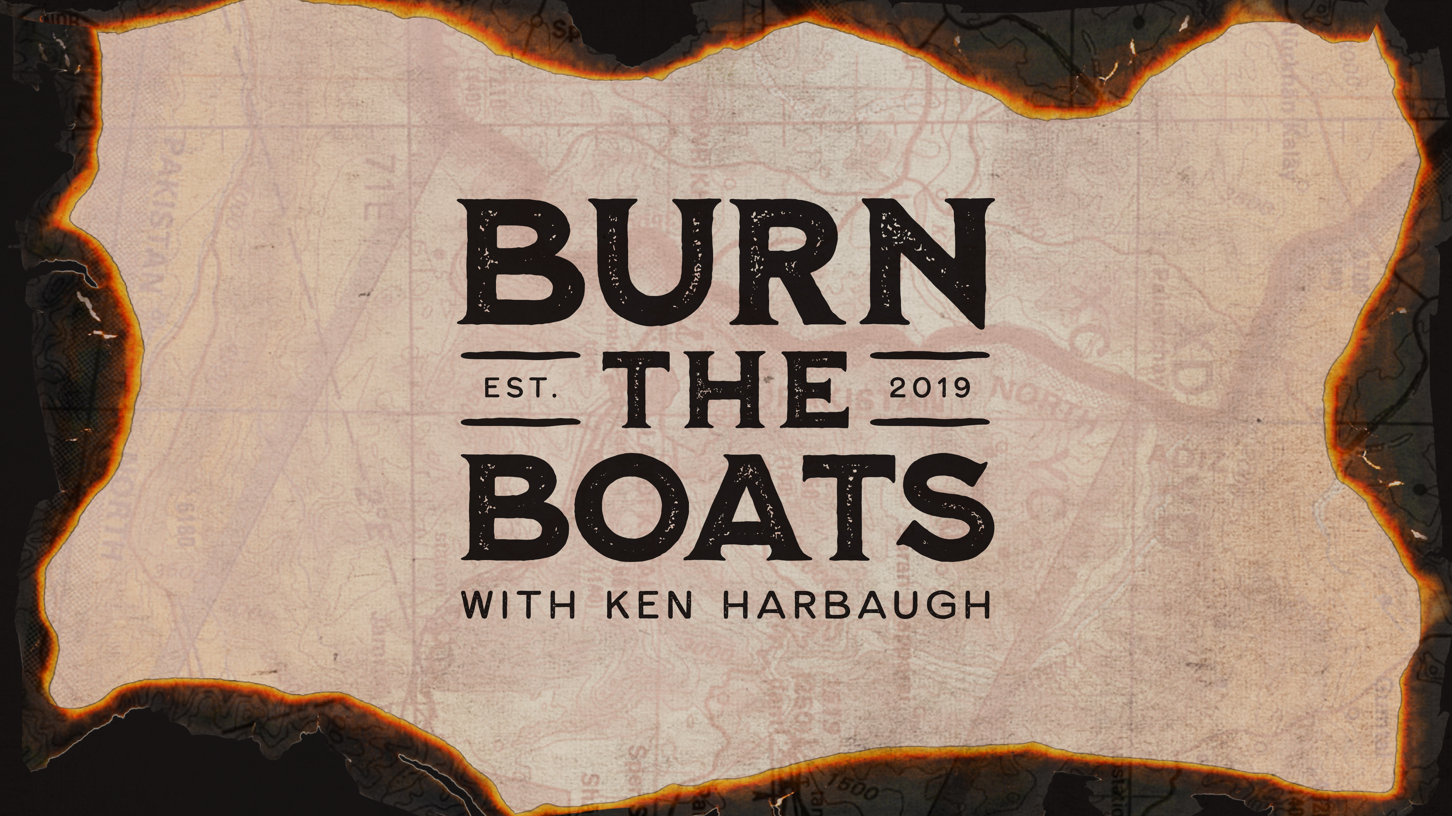 Burn The Boats with Ken Harbaugh